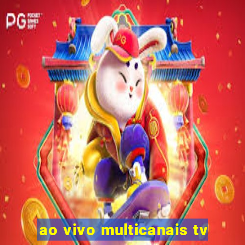 ao vivo multicanais tv